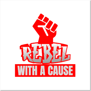 Rebel with a cause Posters and Art